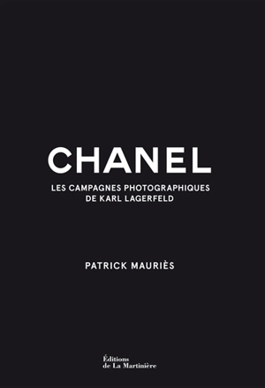 Chanel : les campagnes photographiques de Karl Lagerfeld - Patrick Mauriès