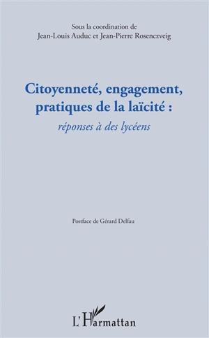 Citoyenneté, engagement, pratiques de la laïcité : réponses à des lycéens