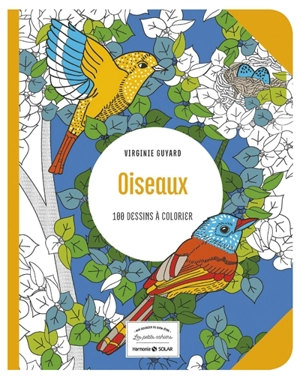 Oiseaux : 100 dessins à colorier - Virginie Guyard