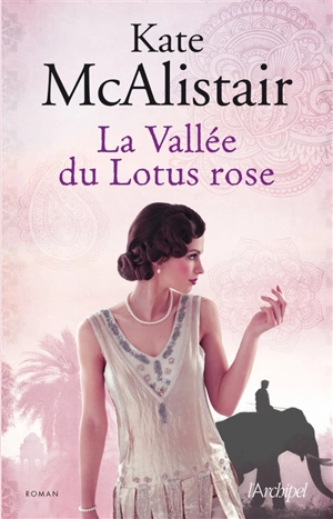 La vallée du lotus rose - Kate McAlistair