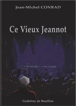 Ce vieux Jeannot... - Jean-Michel Conrad