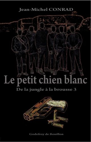 De la jungle à la brousse. Vol. 3. Le petit chien blanc - Jean-Michel Conrad