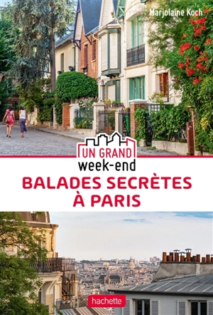 Balades secrètes à Paris - Marjolaine Koch