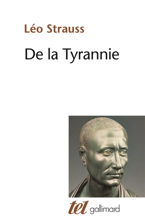 De la tyrannie. Hiéron. Tyrannie et sagesse - Leo Strauss