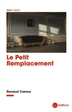 Le petit remplacement - Renaud Camus