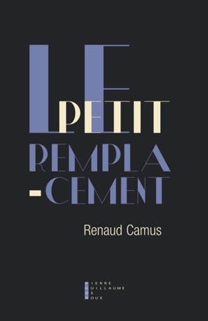Le petit remplacement - Renaud Camus