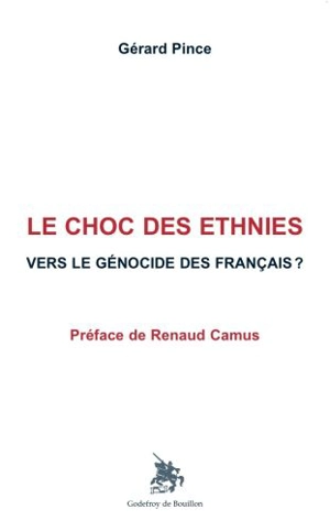Le choc des ethnies : vers le génocide des Français ? - Gérard Pince