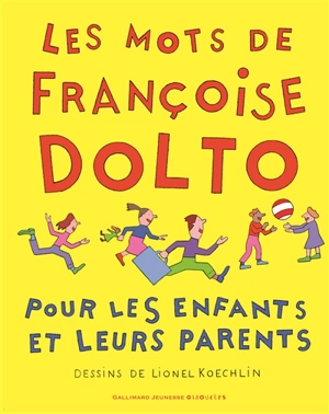 Les mots de Françoise Dolto pour les enfants et leurs parents - Françoise Dolto