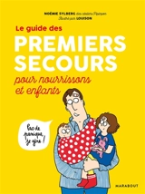 Le guide des premiers secours pour nourrissons et enfants - Noémie Sylberg