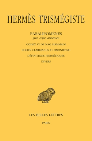 Corpus hermeticum. Vol. 5. Paralipomènes, grec, copte, arménien : Codex VI de Nag Hammadi, Codex Clarkianus 11 Oxoniensis, définitions hermétiques, divers - Hermès Trismégiste
