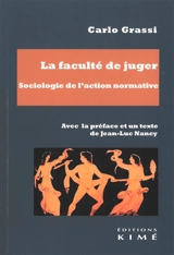 La faculté de juger : sociologie de l'action normative - Carlo Grassi