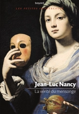 La vérité du mensonge - Jean-Luc Nancy