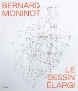 Bernard Moninot : le dessin élargi