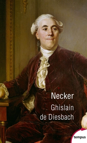 Necker ou La faillite de la vertu - Ghislain de Diesbach