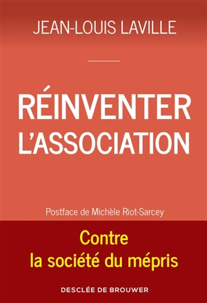 Réinventer l'association : contre la société du mépris - Jean-Louis Laville