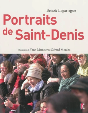 Portraits de Saint-Denis - Benoît Lagarrigue