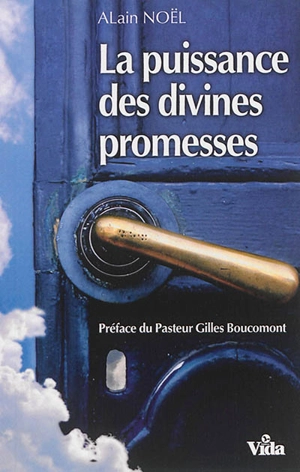 La puissance des divines promesses - Alain Noël