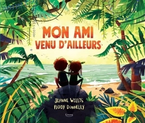 Mon ami venu d'ailleurs - Jeanne Willis