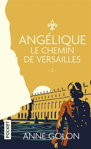 Angélique. Vol. 2. Le chemin de Versailles : version d'origine - Anne Golon