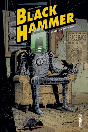 Black Hammer. Vol. 4. Le meilleur des mondes - Jeff Lemire