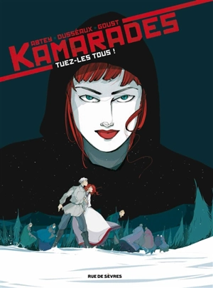 Kamarades. Vol. 2. Tuez-les tous - Benoît Abtey