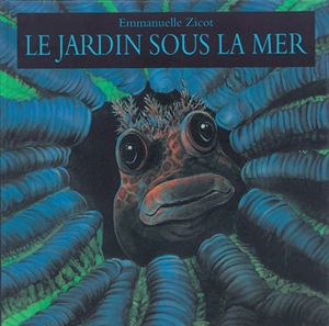 Le jardin sous la mer - Emmanuelle Zicot