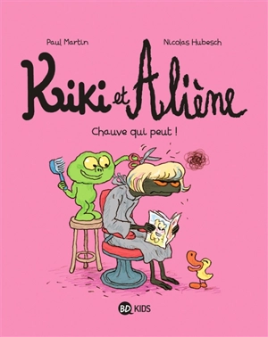 Kiki et Aliène. Vol. 7. Chauve qui peut ! - Paul Martin