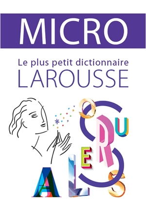 Dictionnaire micro Larousse : le plus petit dictionnaire