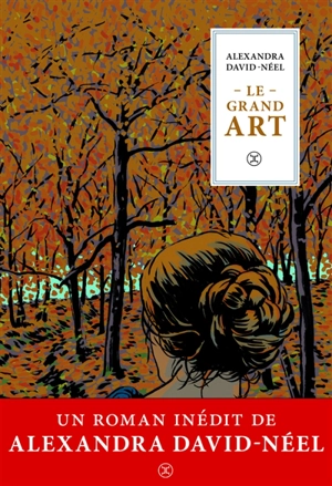 Le grand art : moeurs de théâtre : journal d'une actrice - Alexandra David-Neel