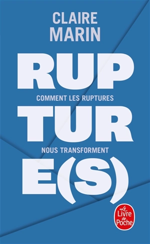 Rupture(s) : comment les ruptures nous transforment - Claire Marin