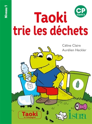 Taoki trie les déchets : CP, cycle 2 : niveau 1 - Céline Claire