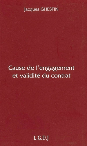 Cause de l'engagement et validité du contrat - Jacques Ghestin