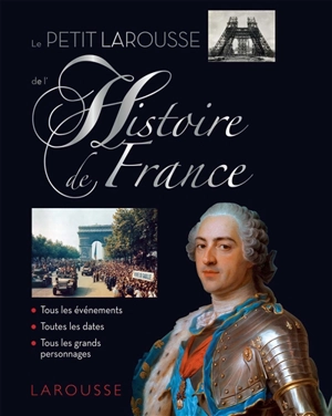 Le petit Larousse de l'histoire de France - Pierre Bezbakh