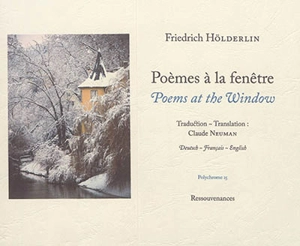 Poèmes à la fenêtre. Poems at the window - Friedrich Hölderlin