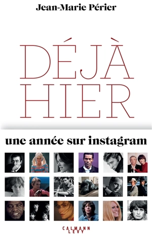 Déjà hier : une année sur Instagram - Jean-Marie Périer