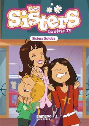 Les sisters : la série TV. Vol. 38. Sisters soldes - Florane Poinot