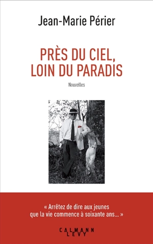 Près du ciel, loin du paradis - Jean-Marie Périer