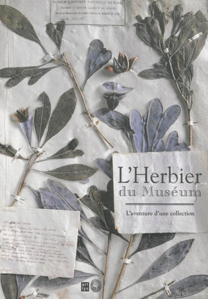 L'herbier du Muséum : l'aventure d'une collection - Muséum national d'histoire naturelle (Paris)