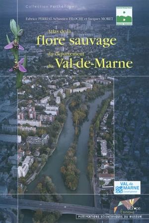 Atlas de la flore sauvage du département du Val-de-Marne - Fabrice Perriat