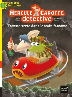 Hercule Carotte, détective. Vol. 8. Frousse verte dans le train fantôme ! - Pascal Brissy