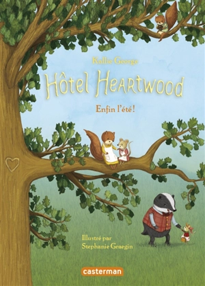 Hôtel Heartwood. Vol. 4. Enfin l'été ! - Kallie George