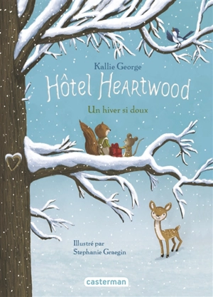 Hôtel Heartwood. Vol. 2. Un hiver si doux - Kallie George