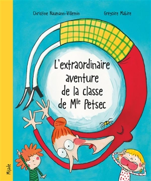 L'extraordinaire aventure de la classe de Mlle Petsec - Christine Naumann-Villemin