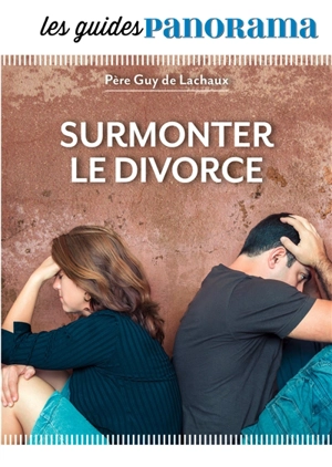 Surmonter le divorce - Guy de Lachaux