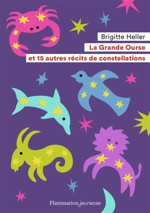 La Grande Ourse : et 15 autres récits de constellations - Brigitte Heller