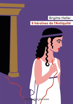 9 héroïnes de l'Antiquité - Brigitte Heller