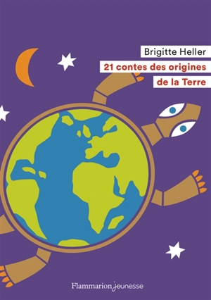 21 contes des origines de la Terre - Brigitte Heller