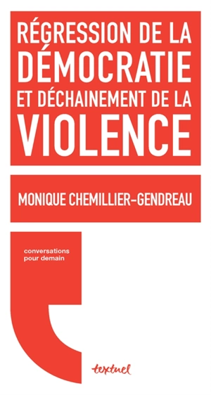 Régression de la démocratie et déchaînement de la violence : conversations avec Régis Meyran - Monique Chemillier-Gendreau