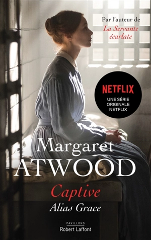 Captive : alias Grace - Margaret Atwood