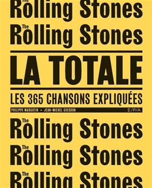 The Rolling Stones : la totale : les 365 chansons expliquées - Jean-Michel Guesdon